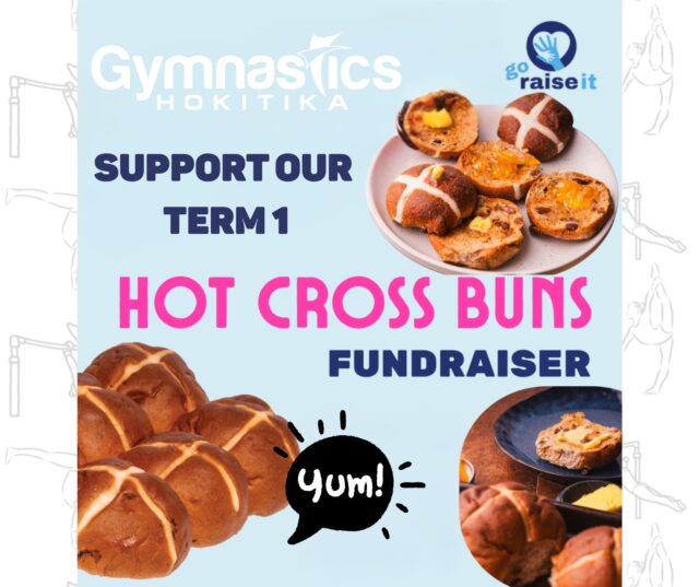 Fundraiser poster for Gymnastics Hokitika featuring photos of hot cross buns and the text "Support our Term 1 Hot Cross Buns Fundraiser.