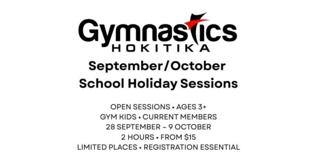Gymnastics Hokitika September/October school holiday sessions for ages 3+, 28 Sept–9 Oct, 2 hours from $15. Limited places, registration essential.