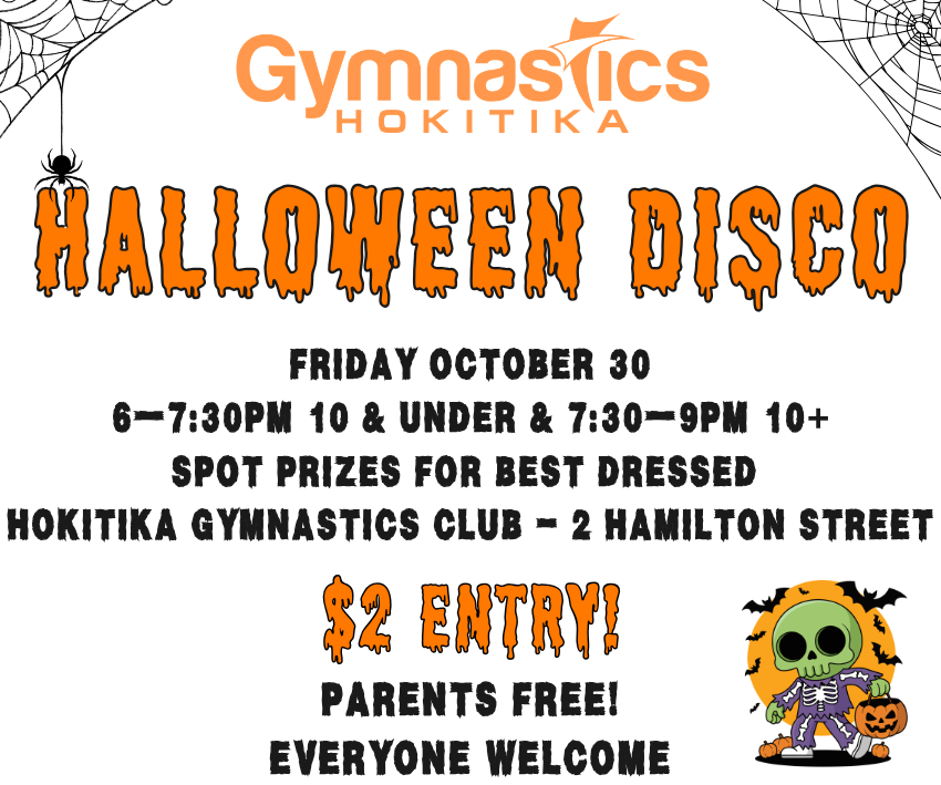 Gymnastics Hokitika Halloween Disco flyer on October 30. Event details include times for age groups, spot prizes, $2 entry, and location at the Hokitika Gymnastics Club.